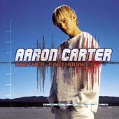 Aaron Carter Album: “Another Earthquake!” Aaron Carter Album: “Another Earthquake!”