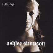 Ashlee Simpson Album: “I Am Me” Ashlee Simpson Album: “I Am Me”