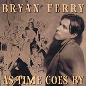 Bryan Ferry Album: “As Time Goes By” Bryan Ferry Album: “As Time Goes By”