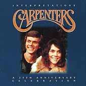 Carpenters Album: “Interpretations: A 25th Anniversary Celebration” Carpenters Album: “Interpretations: A 25th Anniversary Celebration”