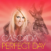 Disco de Cascada: “Perfect Day” Disco de Cascada: “Perfect Day”