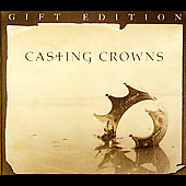 Disco de Casting Crowns: “Casting Crowns Gift Edition [Limited]”