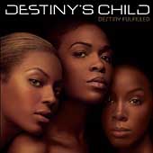 Destiny's Child Album: “Destiny Fulfilled” Destiny's Child Album: “Destiny Fulfilled”