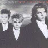 Duran Duran Album: “Notorious” Duran Duran Album: “Notorious”