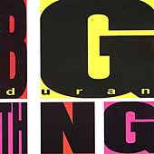 Duran Duran Album: “Big Thing” Duran Duran Album: “Big Thing”