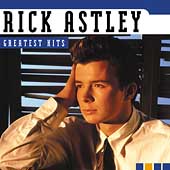 Rick Astley Album: “Greatest Hits” Rick Astley Album: “Greatest Hits”