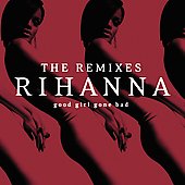 Disco de Rihanna: “Good Girl Gone Bad: The Remixes [1/27]”