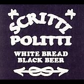 Scritti Politti Album: “White Bread Black Beer” Scritti Politti Album: “White Bread Black Beer”