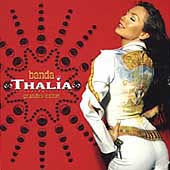 Thalía Album: “Thalia Con Banda: Grandes Exitos” Thalía Album: “Thalia Con Banda: Grandes Exitos”