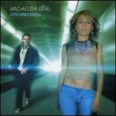Bachelor Girl Album: “Dysfunctional”