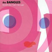 The Bangles Album: “Something That You Said”