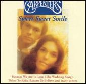 Carpenters Album: “Sweet Sweet Smile”
