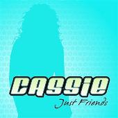 Cassie Album: “Just Friends”