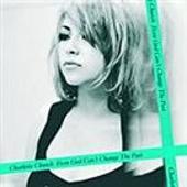 Charlotte Church Album: “Even God Can't Change The Past”