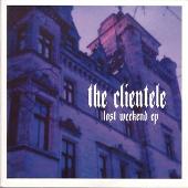 The Clientele Album: “Lost Weekend”