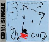 The Cure Album: “Why Can't I Be You?”