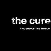 The Cure Album: “The End Of The World”