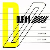 Duran Duran Album: “Is There Something I Should Know?: The Singles 81-85”