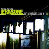 Erasure Album: “Don't Say Your Love Is Killing Me [UK Single #1]”