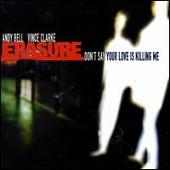 Erasure Album: “Don't Say Your Love Is Killing Me, Pt. 1 [Import CD Single]”