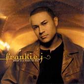 Frankie J Album: “What's a Man to Do?”