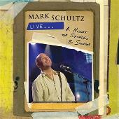 Mark Schultz Album: “Live... A Night of Stories & Songs”
