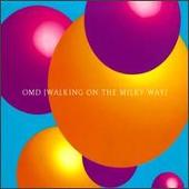 Disco de Orchestral Manoeuvres in the Dark: “Walking on the Milky Way [w/ Joan of Arc]”