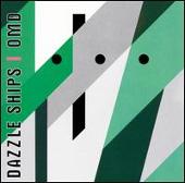 Orchestral Manoeuvres in the Dark Album: “Dazzle Ships [Bonus Tracks]”