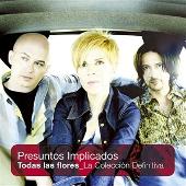 Disco de Presuntos Implicados: “Todas las Flores: la Coleccion Definitiva”