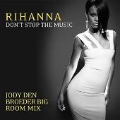 Disco de Rihanna: “Don't Stop The Music (Jody Den Broeder Big Room Mix)”