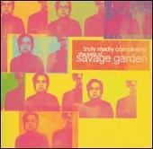 Savage Garden Album: “Truly Madly Completely: The Best of Savage Garden [#2]”