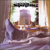 Supergrass Album: “Late in the Day [#1]”