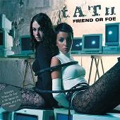 Disco de t.A.T.u.: “Friend Or Foe”